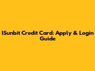 ISunbit Credit Card: Apply & Login Guide